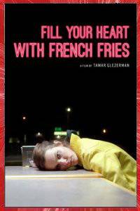 FILL YOUR HEART WITH FRENCH FRIES Tamar GLEZERMAN 2016 SILENT DOG PICTURES NEW-YORK CITY USA