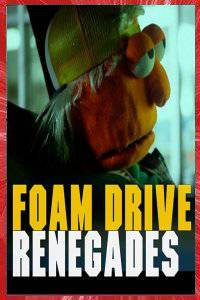 FOAM DRIVE RENEGADES Adam DEVILLER 2013 NEON CITY PRODUCTIONS TORONTO ONTARIO CANADA