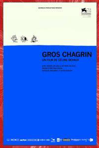 GROS CHAGRIN Céline DEVAUX 2017 SACREBLEU PRODUCTIONS PARIS ÎLE-DE-FRANCE FRANCE