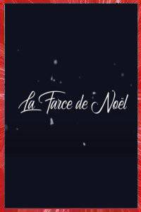 LA FARCE DE NOEL Maëlys DIAS 2019 CLCF PARIS ÎLE-DE-FRANCE FRANCE