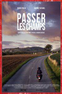 PASSER LES CHAMPS Camille MELVIL Fabien CAVACAS 2015 247 FILMS BEAUMONT-LÈS-VALENCE RHONE-ALPES FRANCE