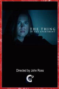 The Thing in the Apartment John Ross 2015
